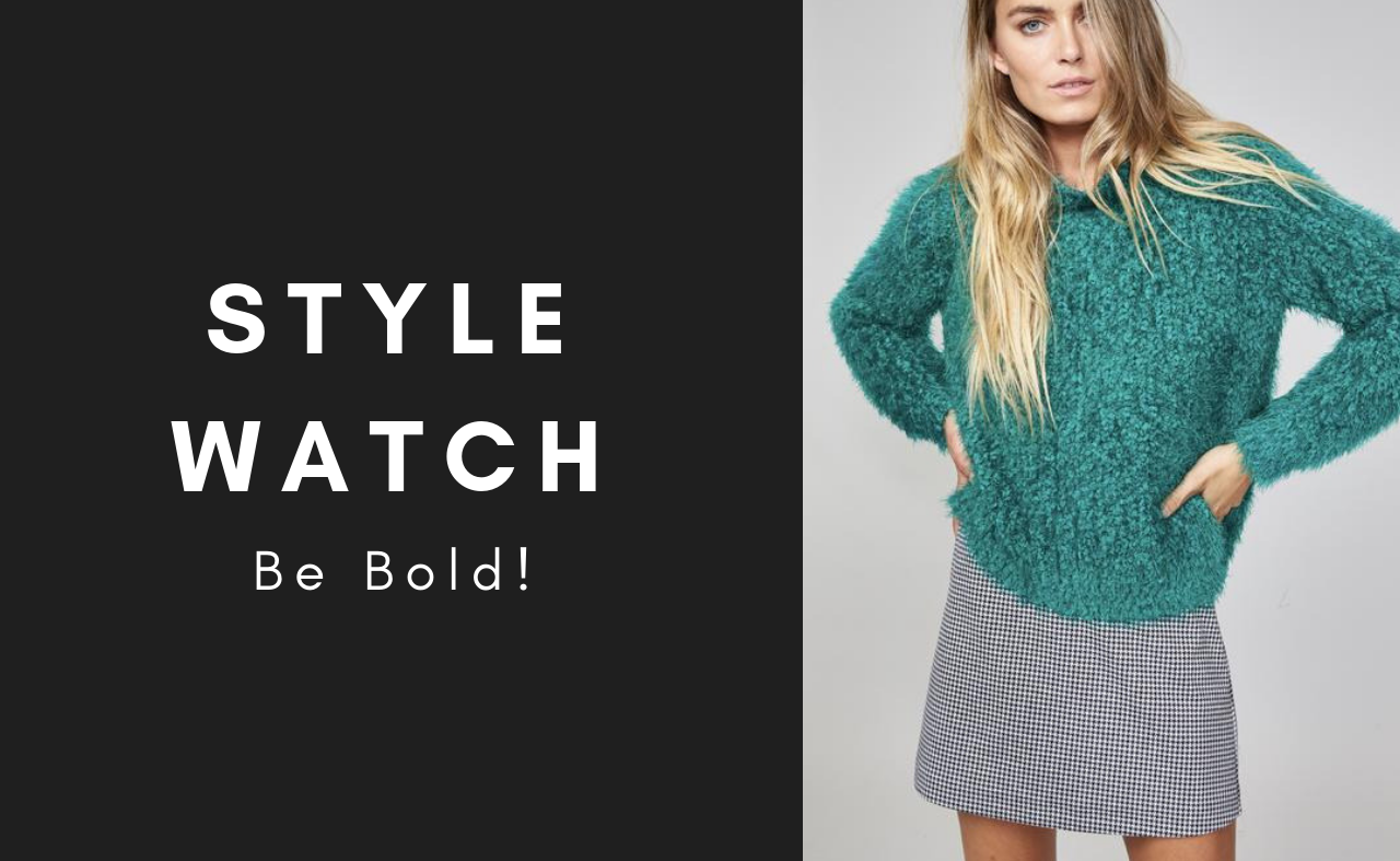 STYLE WATCH | Be bold!