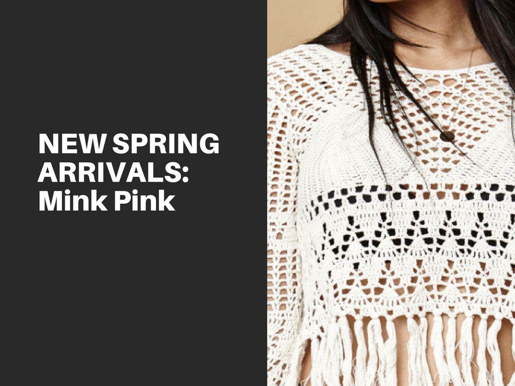 NEW ARRIVALS | Mink Pink