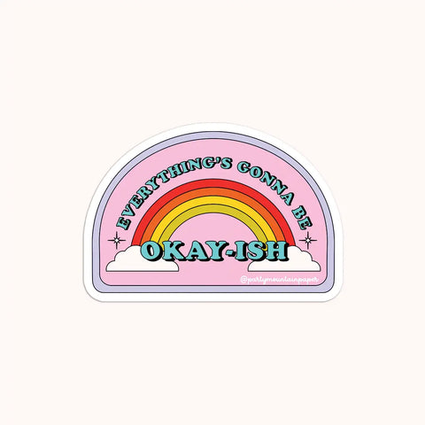 Everything'S Gonna Be Okay-Ish Sticker