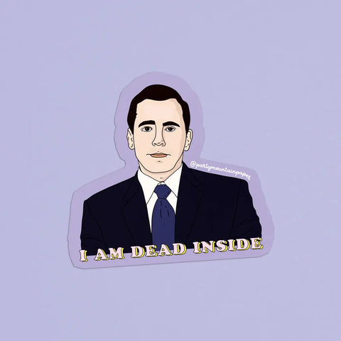 I Am Dead Inside -  Michael Scott Sticker