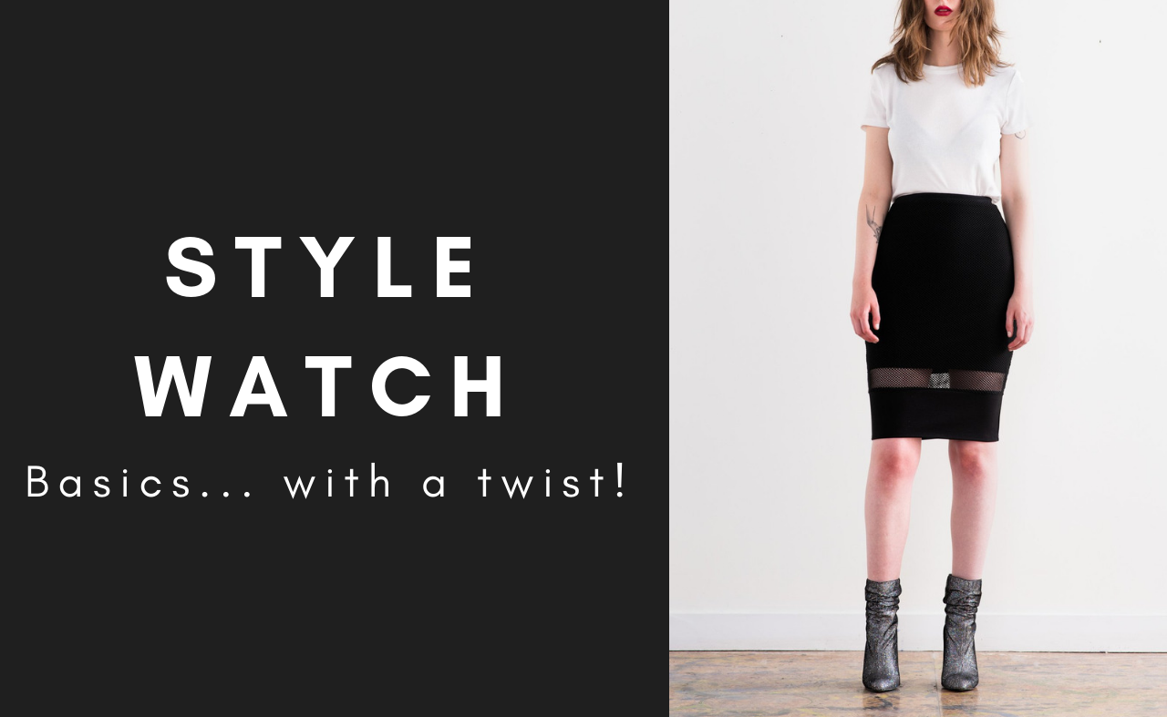 STYLE WATCH | Basics... With a Twist