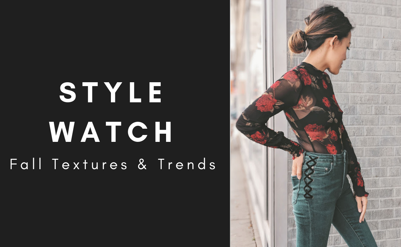 STYLE WATCH | Fall Textures & Trends