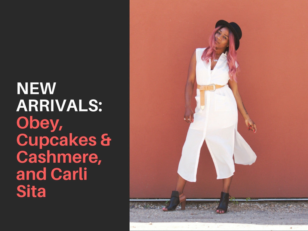 NEW ARRIVALS | Obey, Cupcakes & Cashmere, and Carli Sita