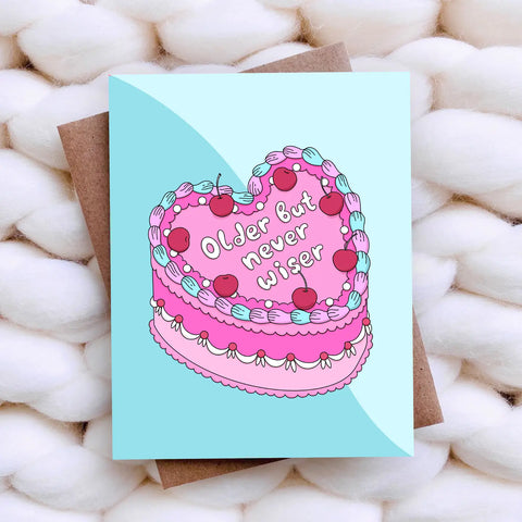Older Never Wiser- Funny Birthday Card