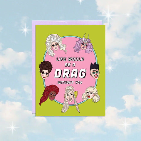Life Would Be A Drag | Valentines Day