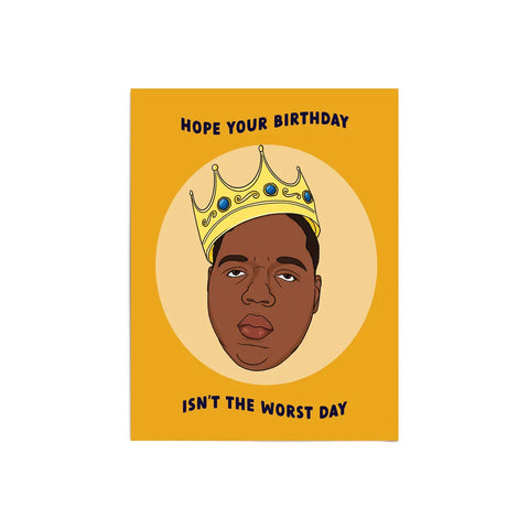 Biggie Birthday Card that says hope your birthday isn't the worst day