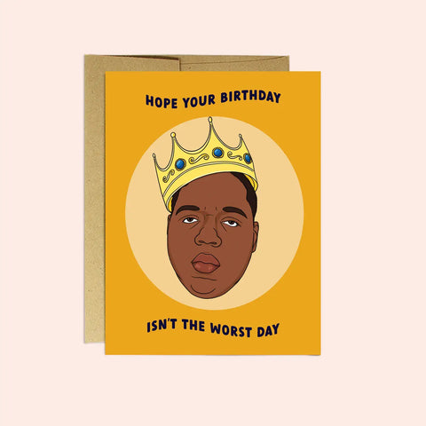 Biggie Birthday Card that says hope your birthday isn't the worst day